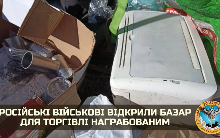 Occupiers boast they learned how to “loot properly” in Ukraine — SSU