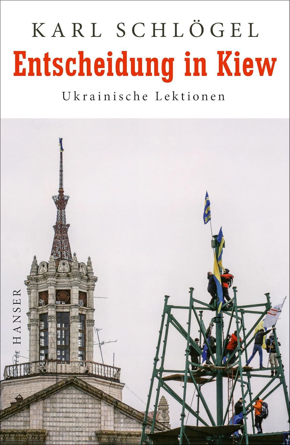 Karl Schlögel's book “Entscheidung in Kiew. Ukrainische Lektionen” (“Decision in Kyiv. Ukrainian Lessons”, 2015),
